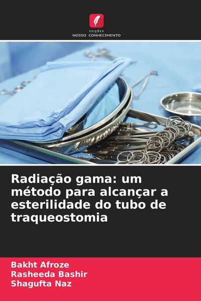 Produktbild: Radia&ccedil;&atilde;o gama: um m&eacute;todo para alcan&ccedil;ar a esterilidade do tubo de traqueostomia