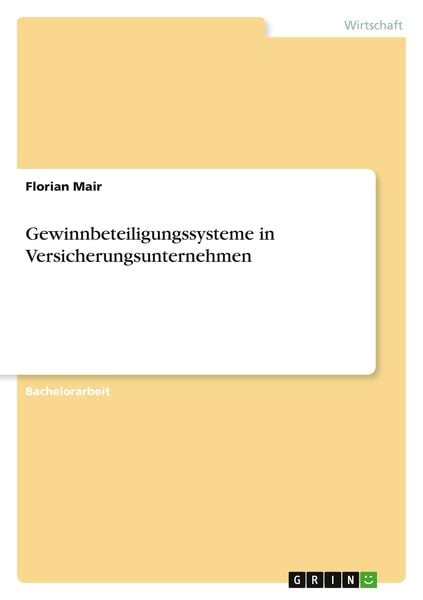 Gewinnbeteiligungssysteme in Versicherungsunternehmen, Taschenbuch von Florian Mair, GRIN, 9783640886630
