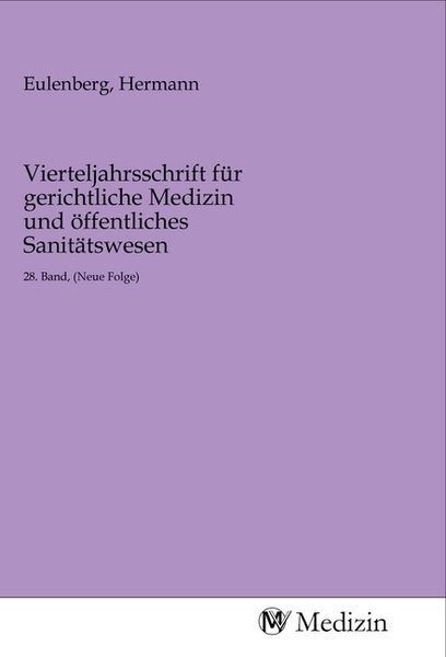 Produktbild: Vierteljahrsschrift f&uuml;r gerichtliche Medizin und &ouml;ffentliches Sanit&auml;tswesen