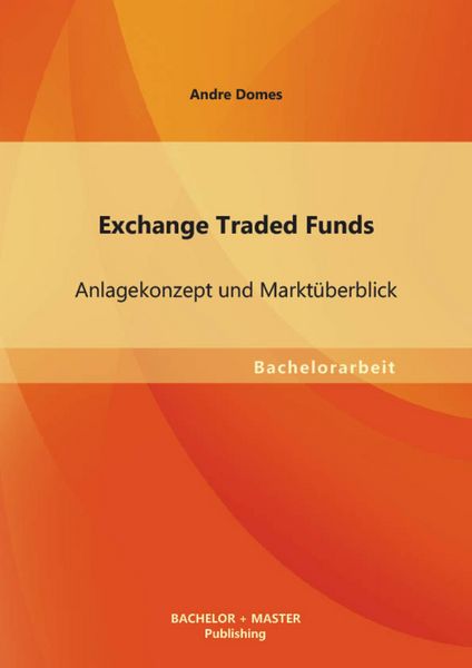 Produktbild: Exchange Traded Funds: Anlagekonzept und Markt&uuml;berblick