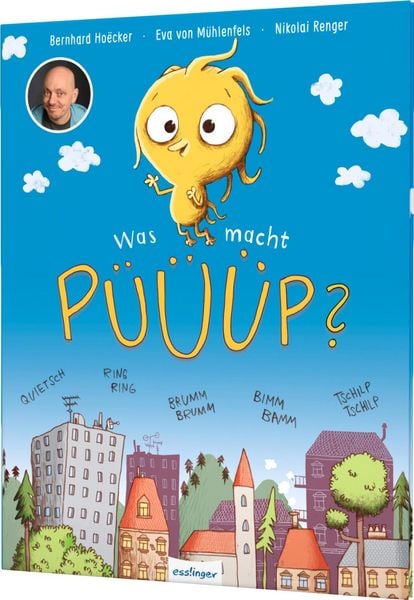 Was macht Püüüp?, Gebundene Ausgabe von Bernhard Hoëcker,Eva Mühlenfels, Esslinger in der Thienemann-Esslinger Verlag GmbH, 978-3-480-23669-5