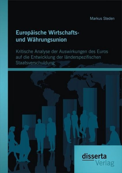Produktbild: Europ&auml;ische Wirtschafts- und W&auml;hrungsunion. Kritische Analyse der Auswirkungen des Euros auf die Entwicklung der l&auml;nderspezifischen Staatsverschuldung