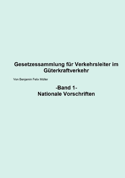 Produktbild: Gesetzessammlung f&uuml;r Verkehrsleiter im G&uuml;terkraftverkehr / Gesetzessammlung f&uuml;r Verkehrsleiter im G&uuml;terkraftverkehr Band 1