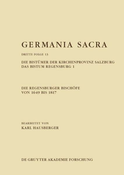 Produktbild: Die Regensburger Bisch&ouml;fe von 1649 bis 1817. Die Bist&uuml;mer der Kirchenprovinz Salzburg. Das Bistum Regensburg 1