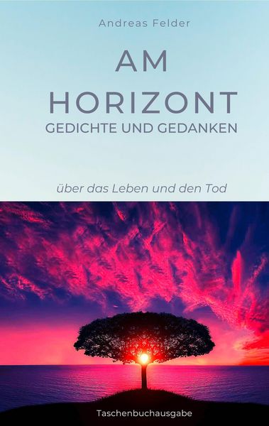 Produktbild: Am Horizont Gedichte und Gedanken