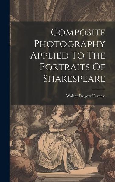 Produktbild: Composite Photography Applied To The Portraits Of Shakespeare