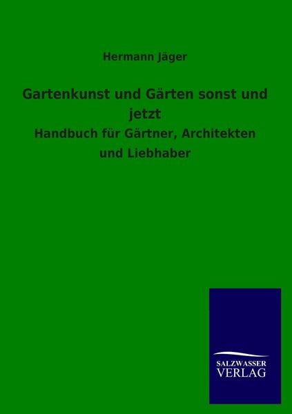 Produktbild: Gartenkunst und G&auml;rten sonst und jetzt