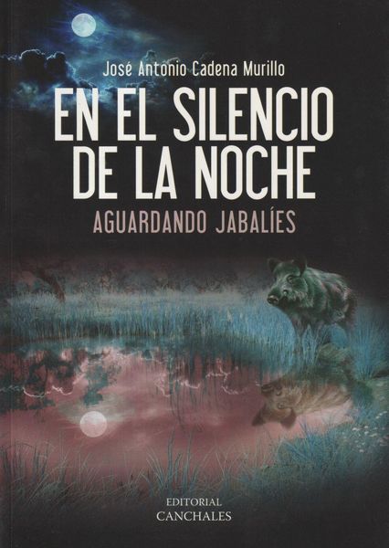 Produktbild: En el silencio de la noche : aguardando jabal&iacute;es