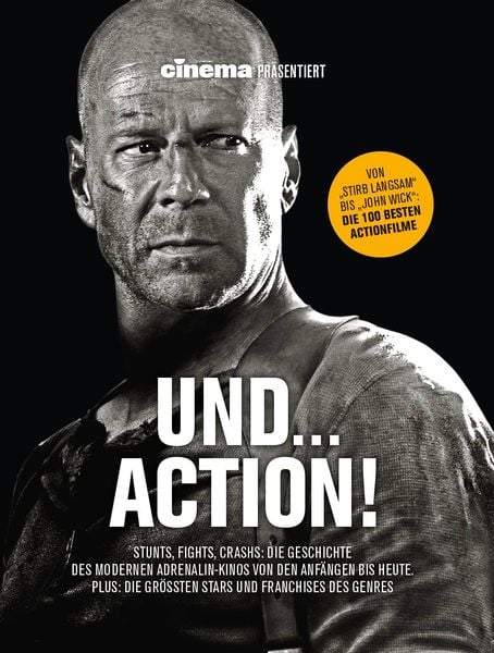 Produktbild: Cinema pr&auml;sentiert: Und... Action! - Stunts, Fights, Crashs: Die Geschichte des modernen Adrenalin-Kinos von den Anf&auml;ngen bis heute