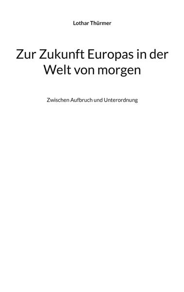 Produktbild: Zur Zukunft Europas in der Welt von morgen