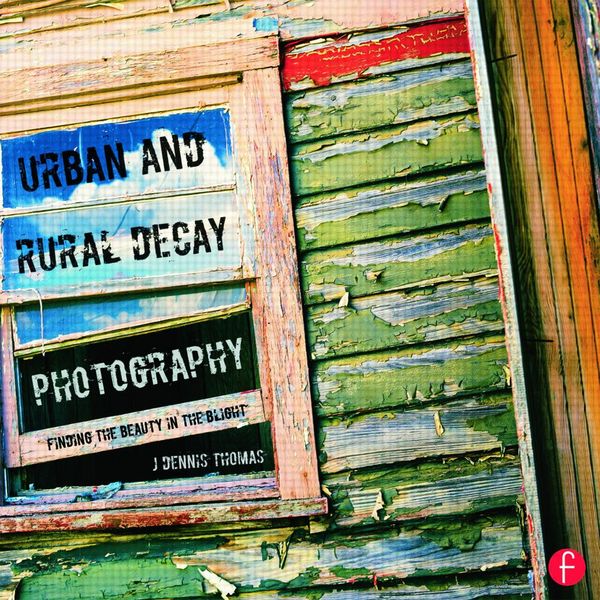 Produktbild: Urban and Rural Decay Photography