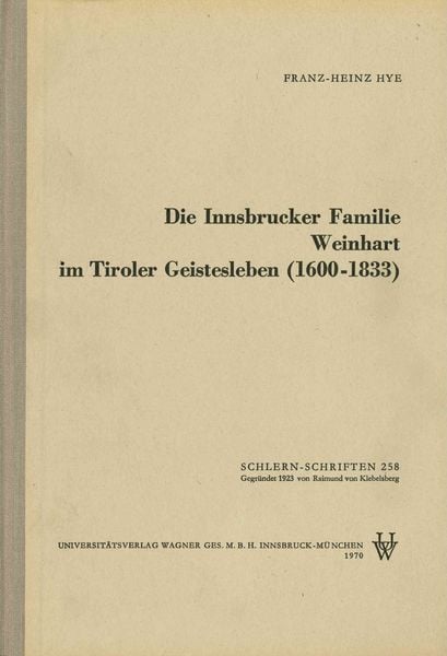 Produktbild: Die Innsbrucker Familie Weinhart im Tiroler Geistesleben (1600-1833)