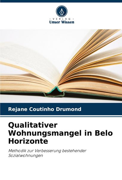 Qualitativer Wohnungsmangel in Belo Horizonte, Taschenbuch von Rejane Coutinho Drumond, Verlag Unser Wissen, 9786206815945
