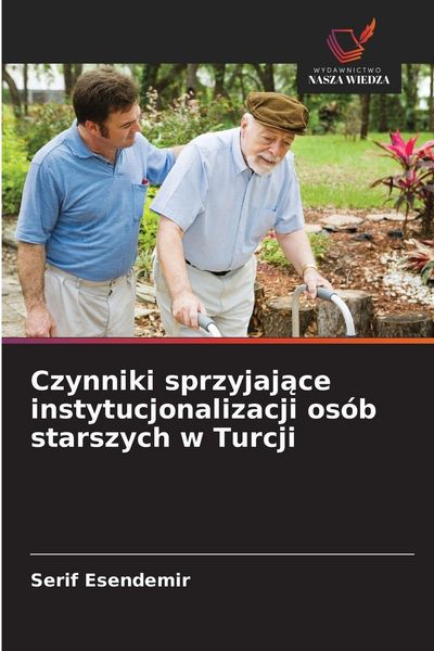 Produktbild: Czynniki sprzyjaj&iquest;ce instytucjonalizacji os&oacute;b starszych w Turcji