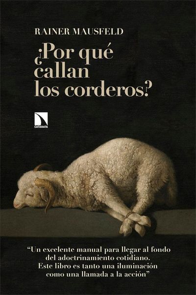 Produktbild: &iquest;Por qu&eacute; callan los corderos? : c&oacute;mo la democracia de &eacute;lites y el neoliberalismo est&aacute;n destruyendo nuestra sociedad y nuestros modos de vida