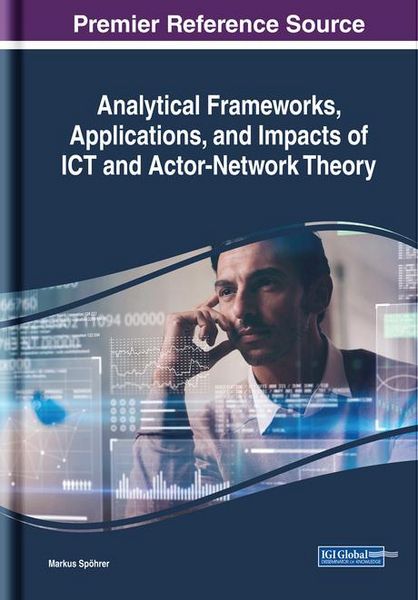 Produktbild: Analytical Frameworks, Applications, and Impacts of ICT and Actor-Network Theory