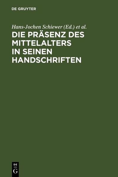 Produktbild: Die Pr&auml;senz des Mittelalters in seinen Handschriften
