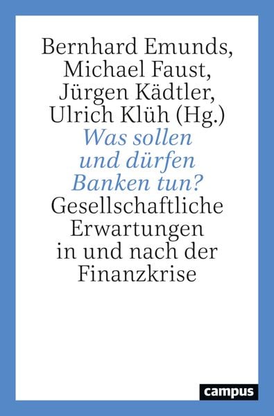 Was sollen und dürfen Banken tun?, Taschenbuch von , Campus, 9783593512884