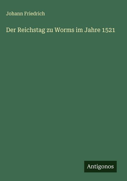 Produktbild: Der Reichstag zu Worms im Jahre 1521