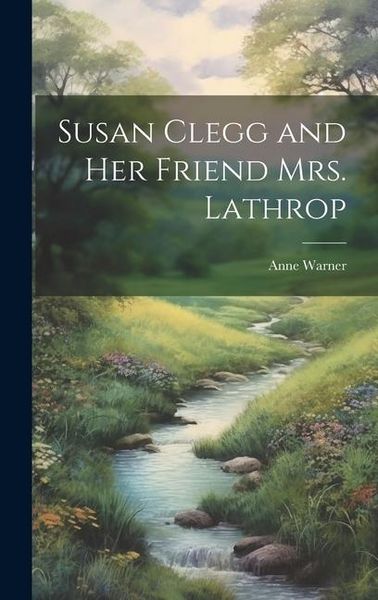 Produktbild: Susan Clegg and her Friend Mrs. Lathrop