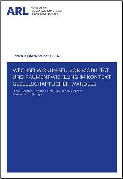 Wechselwirkungen von Mobilität und Raumentwicklung im Kontext gesellschaftlichen Wandels