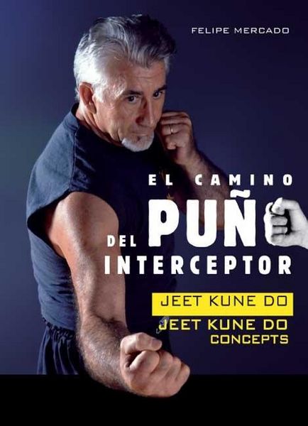 Produktbild: El camino del pu&ntilde;o interceptor : jeet kune do : jeet kune do concepts