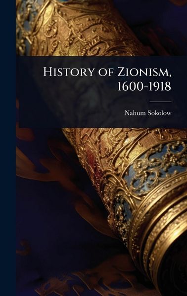 Produktbild: History of Zionism, 1600-1918