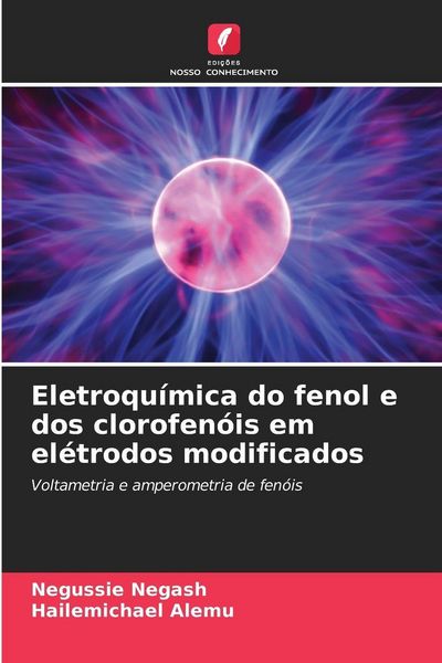 Produktbild: Eletroqu&iacute;mica do fenol e dos clorofen&oacute;is em el&eacute;trodos modificados