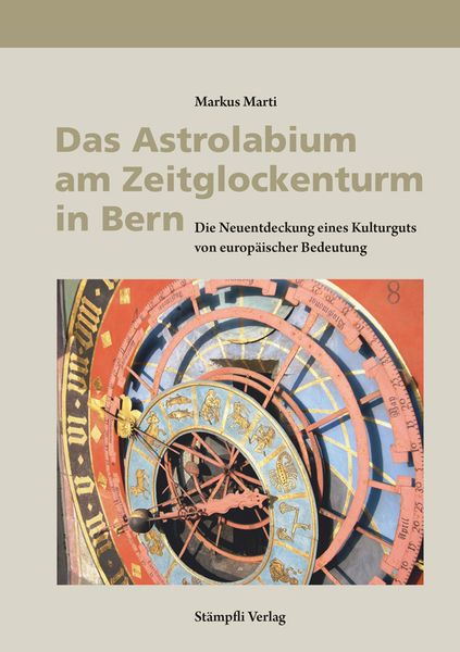 Das Astrolabium am Zeitglockenturm in Bern, Taschenbuch von Markus Marti, Stämpfli Verlag AG, 978-3-7272-6185-5