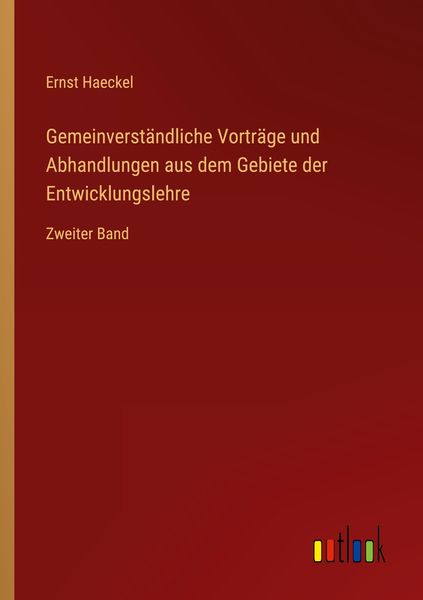 Gemeinverständliche Vorträge und Abhandlungen aus dem Gebiete der Entwicklungslehre, Taschenbuch von Ernst Haeckel, Outlook, 9783368493103