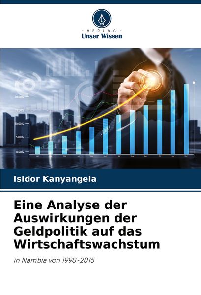 Produktbild: Eine Analyse der Auswirkungen der Geldpolitik auf das Wirtschaftswachstum