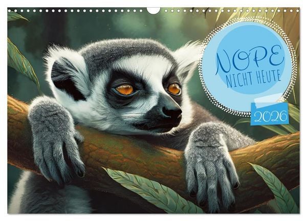Nope - Heute Nicht (Wandkalender 2026 DIN A3 quer), CALVENDO Monatskalender