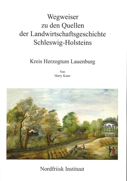 Produktbild: Wegweiser zu den Quellen der Landwirtschaftsgeschichte Schleswig-Holsteins