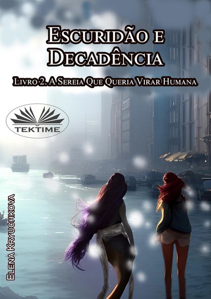 Produktbild: Escurid&atilde;o E Decad&ecirc;ncia. Livro 2. A Sereia Que Queria Virar Humana