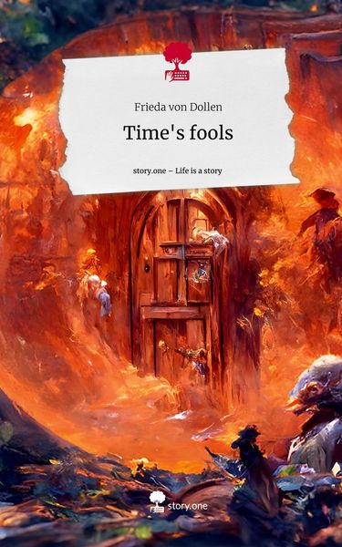 Produktbild: Time's fools. Life is a Story - story.one