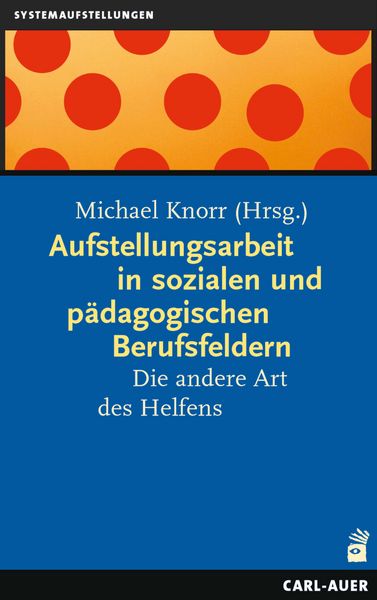 Produktbild: Aufstellungsarbeit in sozialen und p&auml;dagogischen Berufsfeldern