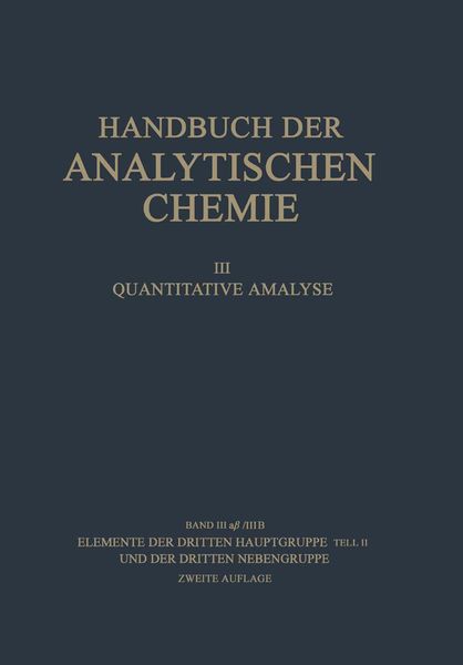 Elemente der Dritten Hauptgruppe Teil II und der Dritten Nebengruppe, Taschenbuch von , Springer Berlin, 9783662305836