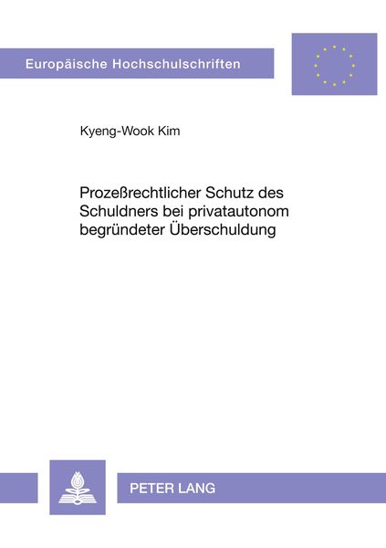 Produktbild: Proze&szlig;rechtlicher Schutz des Schuldners bei privatautonom begr&uuml;ndeter &Uuml;berschuldung