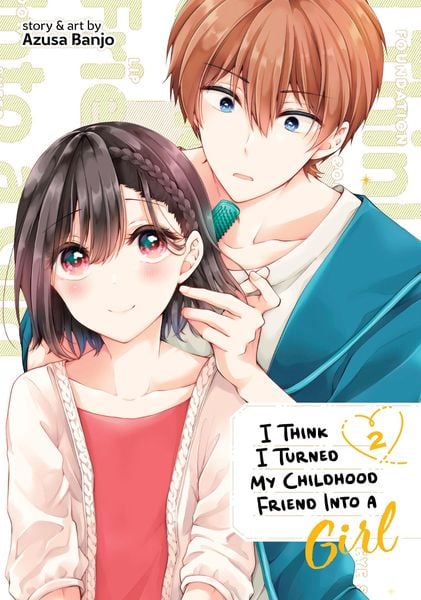 Produktbild: I Think I Turned My Childhood Friend Into a Girl Vol. 2