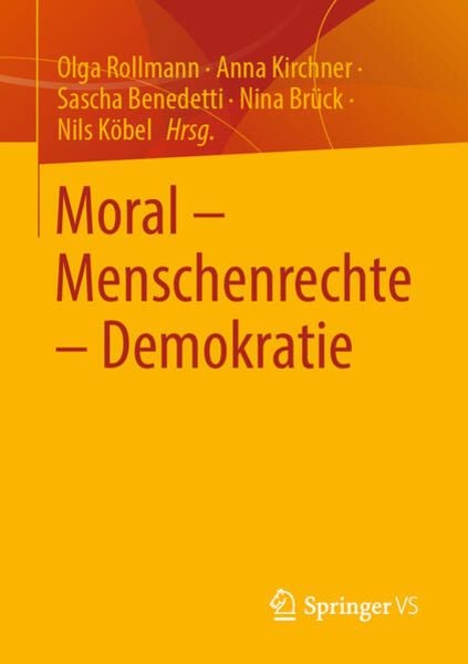 Moral – Menschenrechte – Demokratie, Taschenbuch von , Springer Fachmedien Wiesbaden GmbH, 9783658376970