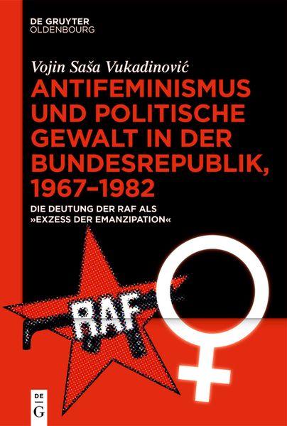 Produktbild: Antifeminismus und politische Gewalt in der Bundesrepublik, 1967&ndash;1982