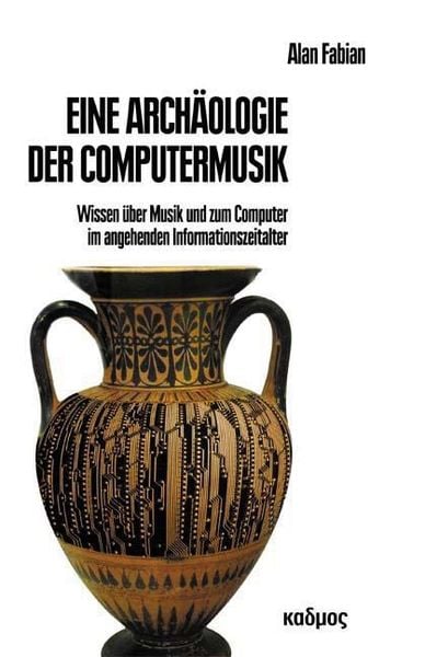 Produktbild: Eine Arch&auml;ologie der Computermusik
