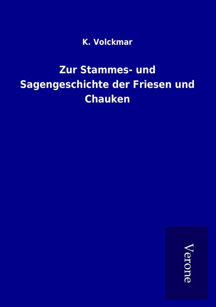 Produktbild: Zur Stammes- und Sagengeschichte der Friesen und Chauken