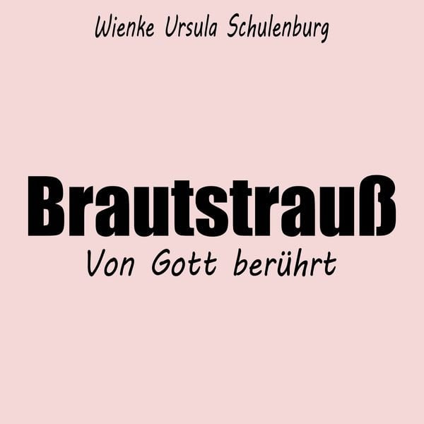 Produktbild: Brautstrau&szlig; - Von Gott ber&uuml;hrt