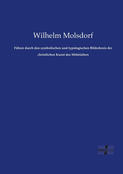 Produktbild: F&uuml;hrer durch den symbolischen und typologischen Bilderkreis der christlichen Kunst des Mittelalters