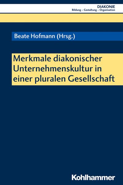 Produktbild: Merkmale diakonischer Unternehmenskultur in einer pluralen Gesellschaft