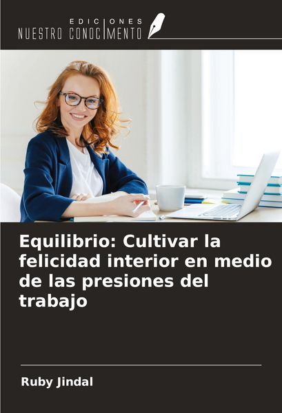 Produktbild: Equilibrio: Cultivar la felicidad interior en medio de las presiones del trabajo