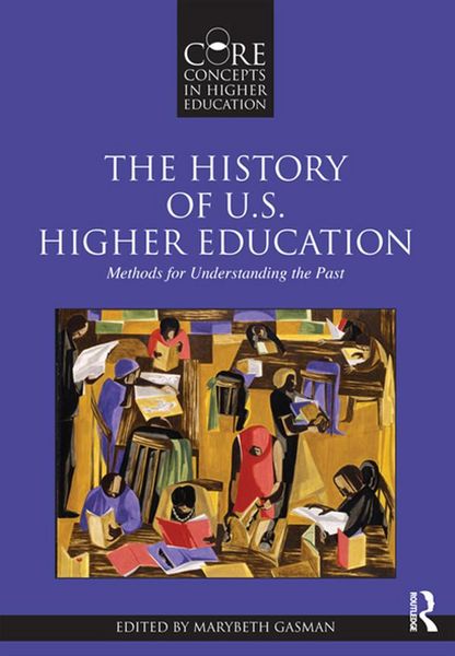 Produktbild: The History of U.S. Higher Education - Methods for Understanding the Past