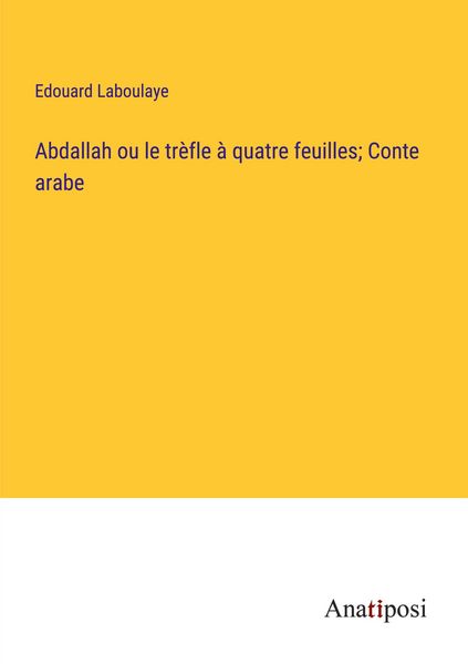Produktbild: Abdallah ou le tr&egrave;fle &agrave; quatre feuilles; Conte arabe