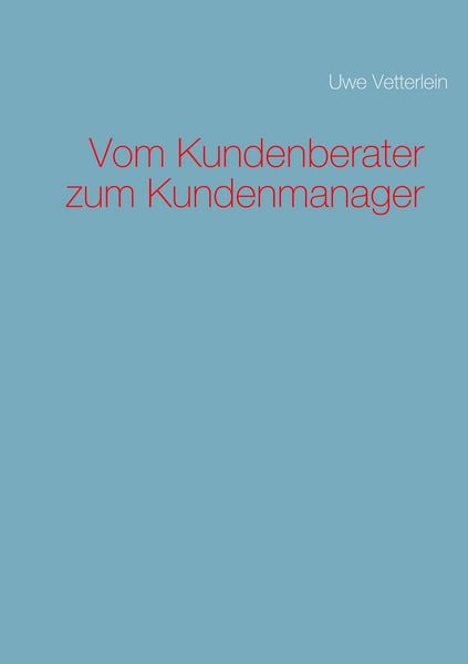 Produktbild: Vom Kundenberater zum Kundenmanager